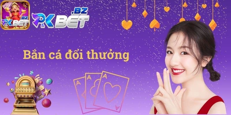 Bắn cá đổi thưởng