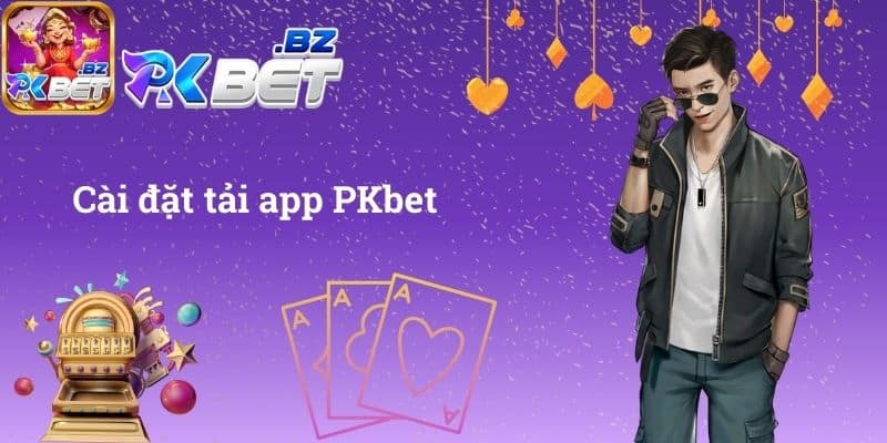 Cài đặt tải app PKbet