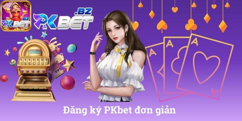 Đăng ký PKbet đơn giản
