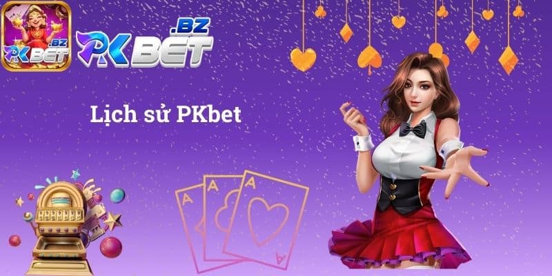 Lịch sử PKbet