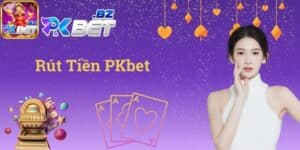 Rút tiền PKbet