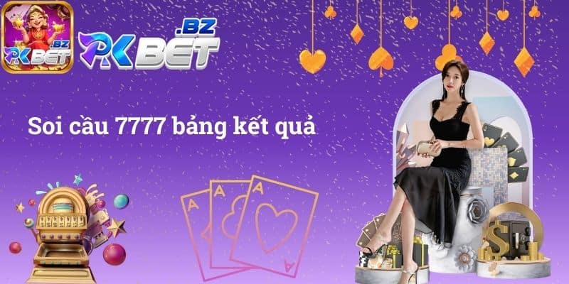 Soi cầu 7777 bảng kết quả