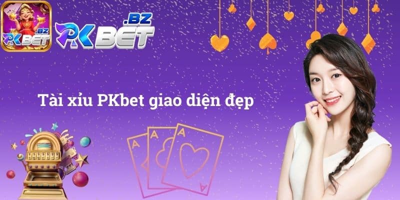Tài xỉu PKbet giao diện đẹp