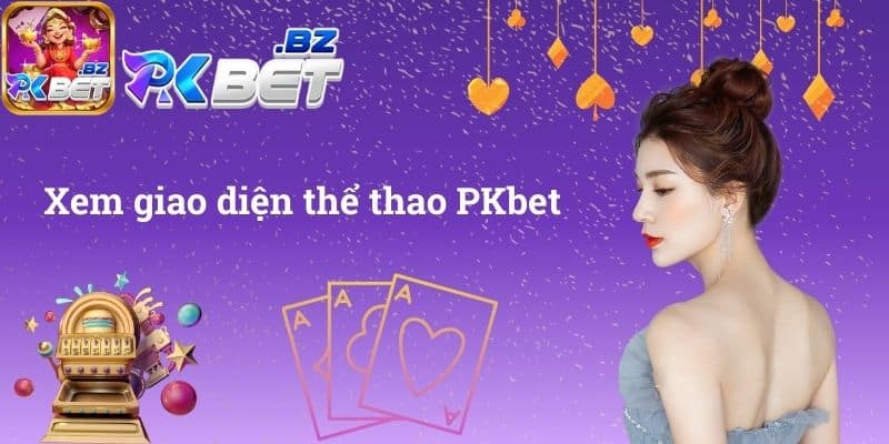 Xem giao diện thể thao PKbet
